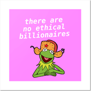 There Are No Ethical Billionaires - Kermit Meme Posters and Art